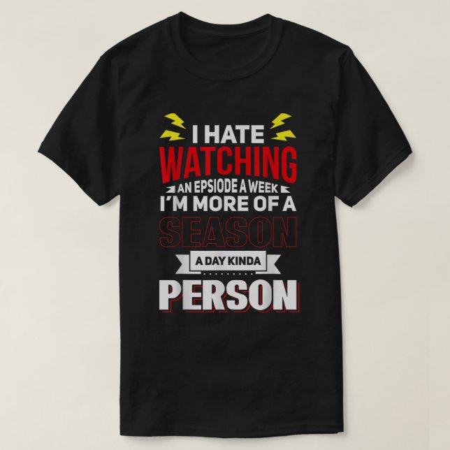 Funny Binge Watching Design For Binge Watcher And  T-Shirt (Design Front)