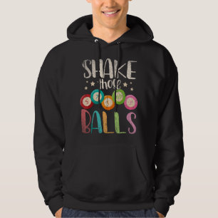 Funny Bingo Caller Gamble Lottery Shake Those Ball Hoodie