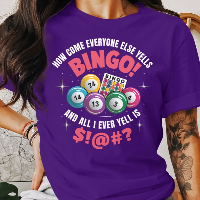 Funny Bingo Game Everyone Else Yells Bingo T-Shirt (Creator Uploaded)
