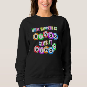 Funny Bingo King What Happens At Bingo T Pul Sweatshirt