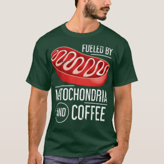Funny Biologist Quote Mitochondria Biology  T-Shirt