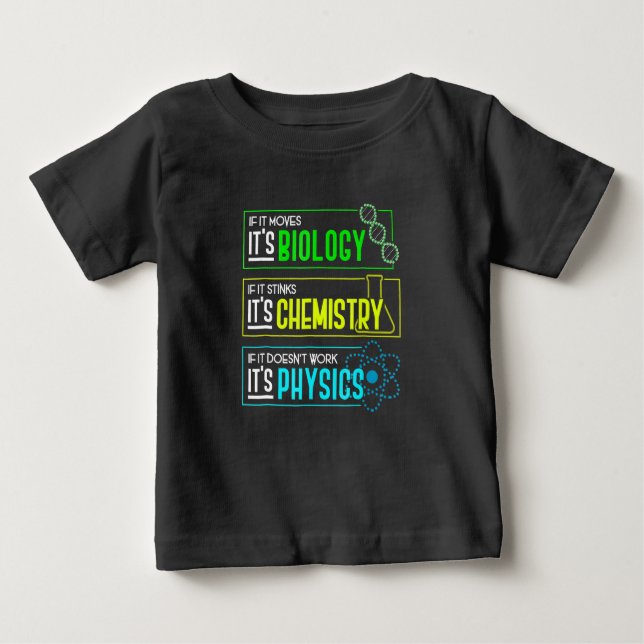 Funny Biology Chemistry Physics Science Nerd Baby T-Shirt (Front)