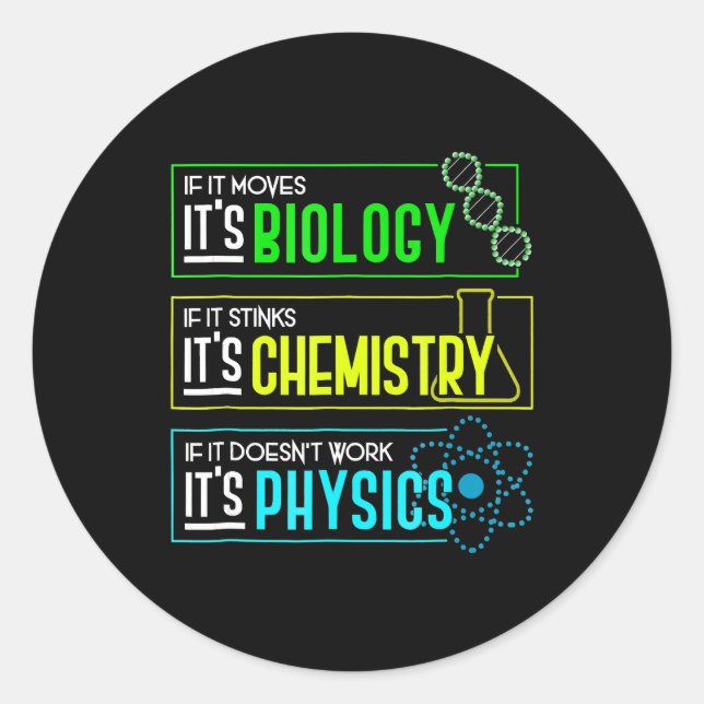 Funny Biology Chemistry Physics Science Nerd Classic Round Sticker (Front)