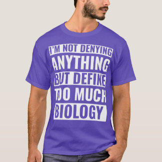 Funny Biology Design for Biologist Nerd T-Shirt