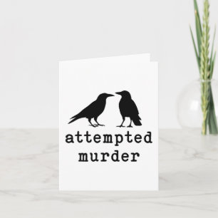 Funny Bird Attempted Murder Crow Tee  Card