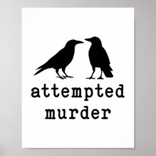 Funny Bird Attempted Murder Crow Tee Poster