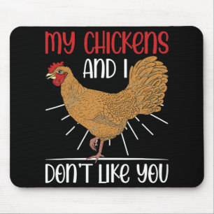 Funny Bird Farmer My Chickens And I Dont Like You Mouse Pad