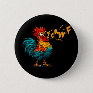 Funny Bird Fcawf Chicken F Caw F Rooster Whisperer 6 Cm Round Badge
