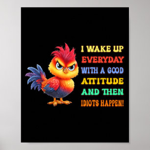 Funny Bird Grumpy Rooster Sarcastic Quote Chicken Poster