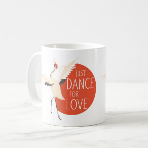 Funny Bird Message - Just Dance For Love 1 Coffee Mug