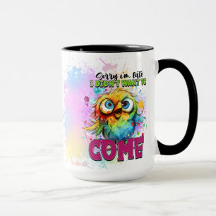 Funny Bird Sorry I'm Late Mug