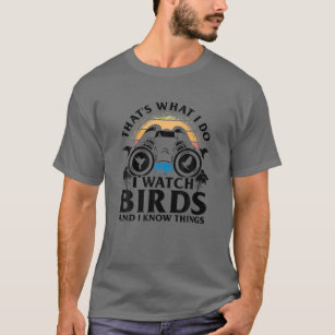 Funny Bird Watching Gift Cool Bird Lovers Watchers T-Shirt