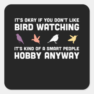 Funny Bird Watching Gift for Birding Square Sticker