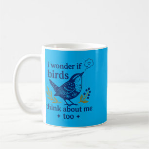 Funny Bird Watching Wonder If Birds Think About Coffee Mug