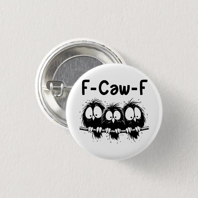 "funny birds" "sarcastic sayings" "whimsical cray  3 cm round badge (Front & Back)