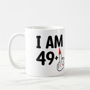 Funny Birthday 50 Years old I'm 49 plus  Coffee Mug