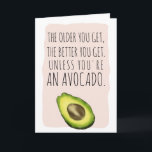 Funny birthday avocado watercolor illustration card<br><div class="desc">Happy Birthday! A funny and naughty birthday car with a hand drawn avocado watercolor with a funny quote saying: the older you get,  the better you get. Unless you are an avocado. The pink frame colour is fully editable. With a modern brush style calligraphy typography.</div>
