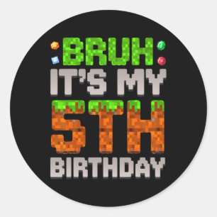 Funny Birthday Boy Bruh It's My 5th Birthday Gamer Classic Round Sticker