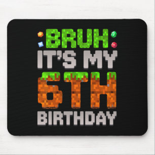 Funny Birthday Boy Bruh It's My 6th Birthday Gamer Mouse Pad