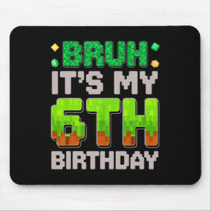 Funny Birthday Boy Bruh It's My 6th Birthday Gamer Mouse Pad