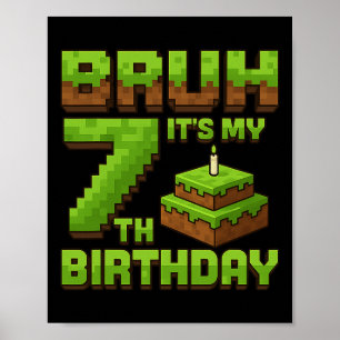 Funny Birthday Boy Bruh It's My 7th Birthday Game  Poster