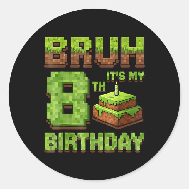 Funny Birthday Boy Bruh Its My 8th Birthday Game P Classic Round Sticker (Front)