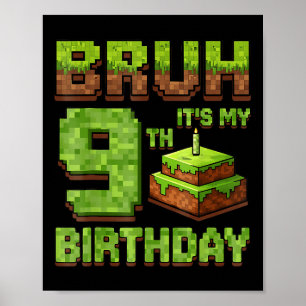 Funny Birthday Boy Bruh Its My 9th Birthday Game P Poster