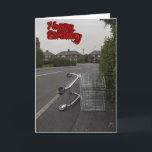 Funny birthday card<br><div class="desc">Shopping trolley abandoned in street</div>