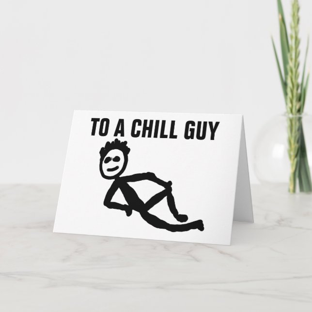 FUNNY BIRTHDAY CARD FOR HIM, CHILL GUY (Front)
