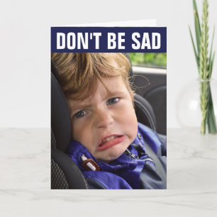 FUNNY BIRTHDAY CARD FOR HIM - CRYING LITTLE BOY