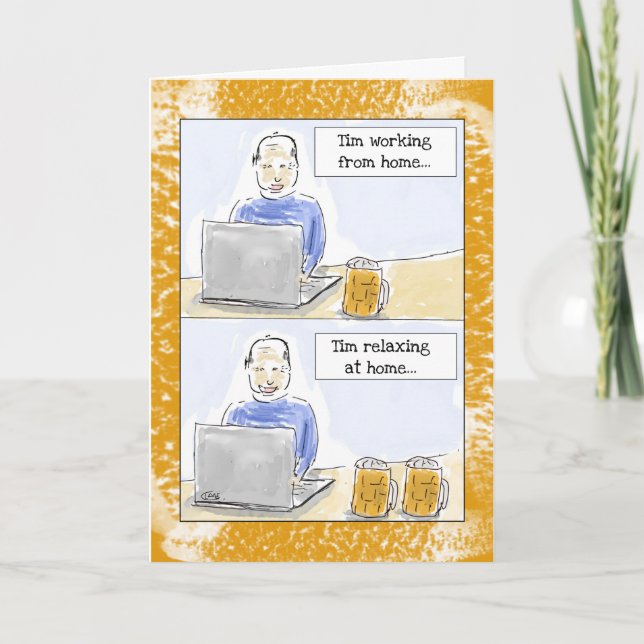 Funny Birthday Card For Men: "Working from Home" (Front)