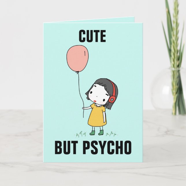 FUNNY BIRTHDAY CARD FOR SISTER, CUTE BUT PSYCHO (Front)