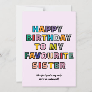Funny Birthday Card for Sister to my favourite sst
