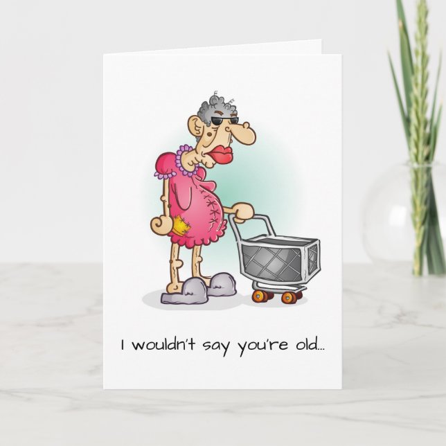 Funny Birthday Card For Women About Getting Old (Front)