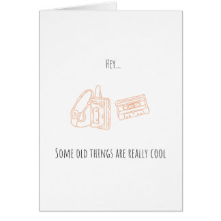 Funny Birthday Card Old Things Are Cool