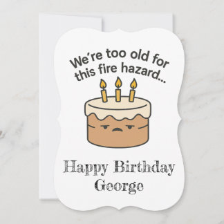 Funny Birthday Card – Too Old for This Fire Hazard