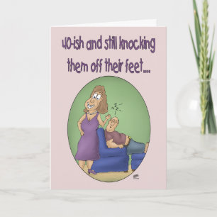Funny Birthday Cards: 40ish Off their feet Card