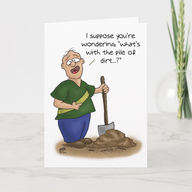 Funny Birthday Cards: Older than Dirt Card (Front)