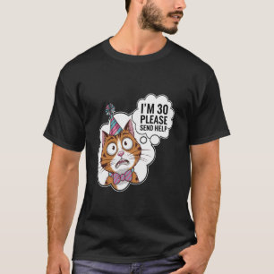 Funny Birthday Cat Millennial Fun 30th Birthday Pa T-Shirt