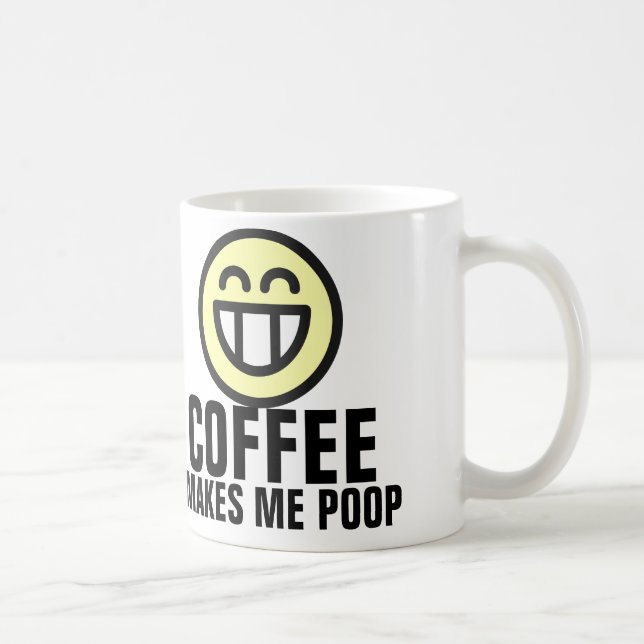 Funny Birthday Coffee Makes me Poop Mug (Right)