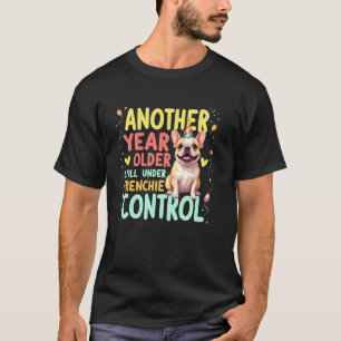 Funny Birthday Gift French Bulldog Dog T-Shirt
