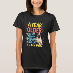Funny Birthday Gift Pug Dog T-Shirt