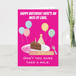 Funny Birthday Give an Inch Take a Mile Cake Card