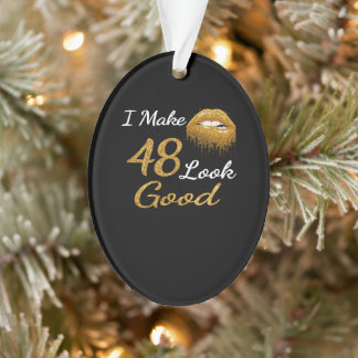 Funny Birthday | I Make 48 Look Good Ornament