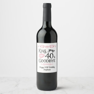 Funny Birthday Kiss Your Decade Goodbye Wine Label