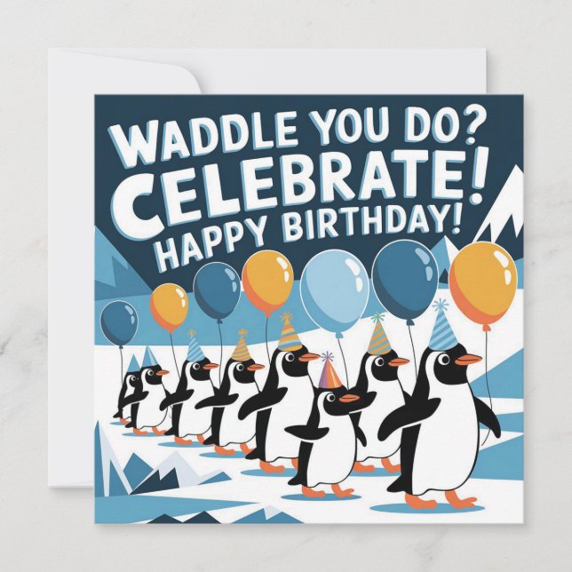 Funny Birthday Penguins Design - "Waddle You Do?  (Front)