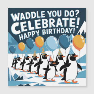 Funny Birthday Penguins Design - "Waddle You Do?