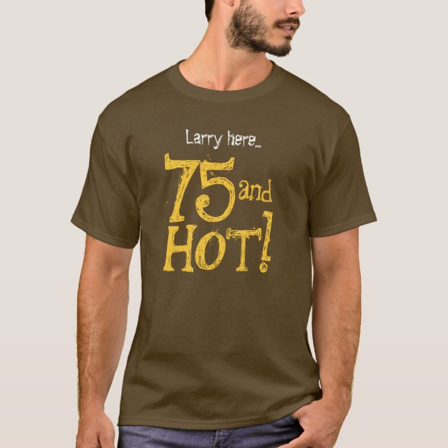 Funny Birthday Shirt 75 and Hot V06 BROWN and GOLD (Front)