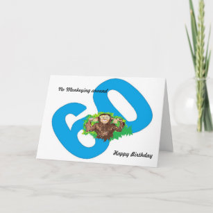 Funny Birthday Turning 60 No Monkeying around Card