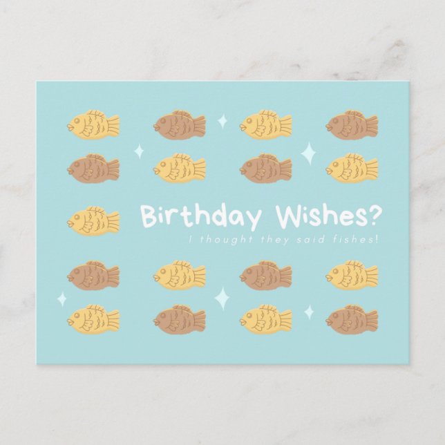 Funny Birthday Wishes? I thought they said fishes! Postcard (Front)
